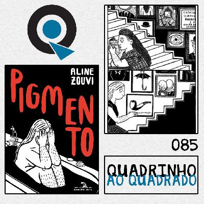 Quadrinho ao Quadrado #85 - Pigmento Quadrinho ao Quadrado #85 - Pigmento