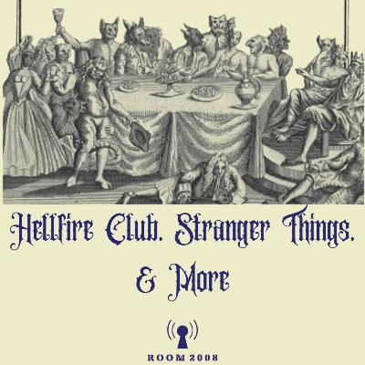 Ep. 159 - Hellfire Club, Stranger Things, & More Ep. 159 - Hellfire Club, Stranger Things, & More