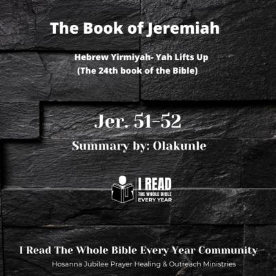 Olakunle’s Summary of Jer 51-52 Olakunle’s Summary of Jer 51-52