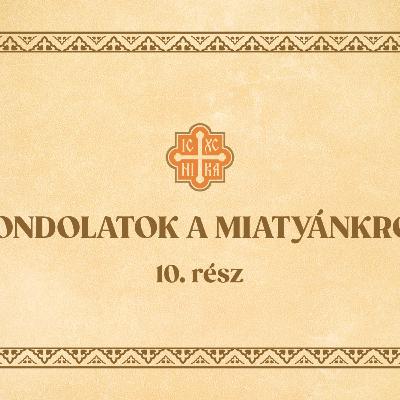 Gondolatok a Miatyánkról – 10. rész Gondolatok a Miatyánkról – 10. rész