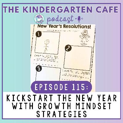 115. Kickstart the New Year with Growth Mindset Strategies