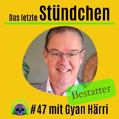 Authentische Begegnungen: #47 mit Bestatter Gyan Härri