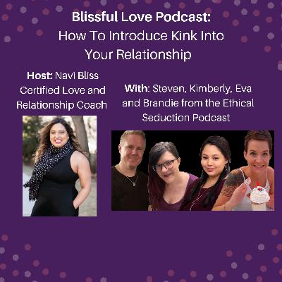 How to introduce kink into your relationship with Steven, Kimberly, Eva and Brandie from Ethical Seduction Podcast