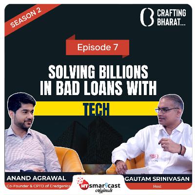 Crafting Bharat: Season 2 | Ep 7 | Anand Agrawal, Co-Founder & CPTO of Credgenics Crafting Bharat: Season 2 | Ep 7 | Anand Agrawal, Co-Founder & CPTO of Credgenics