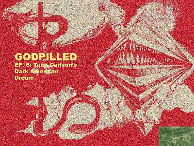 006: Tuck Carlson's Dark American Dream