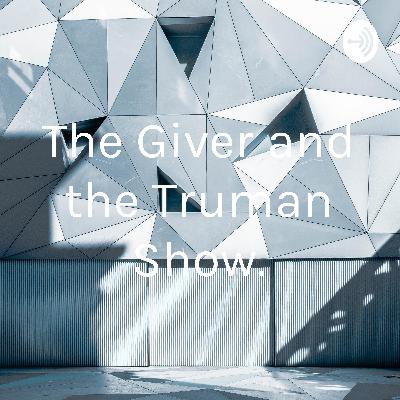 The Giver and the Truman Show Podcast