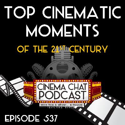 Episode 537 - Top Cinematic Moments of the 21st Century