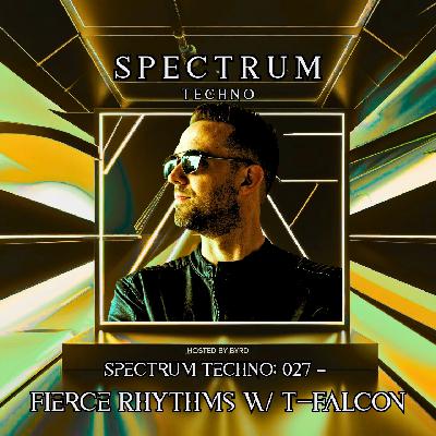 Spectrum Radio Episode 27 — Fierce Rhythms w/ T-FALCON (Netherlands) Spectrum Radio Episode 27 — Fierce Rhythms w/ T-FALCON (Netherlands)