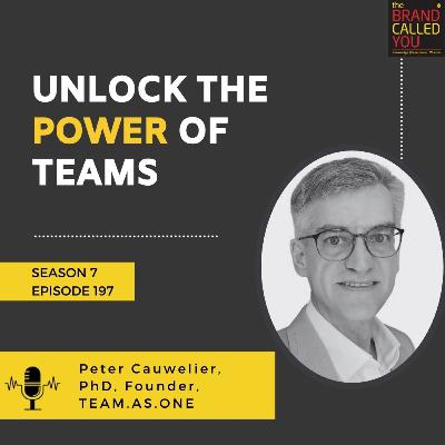 Unlock the Power of Teams | Peter Cauwelier, PhD, Founder, TEAM.AS.ONE Unlock the Power of Teams | Peter Cauwelier, PhD, Founder, TEAM.AS.ONE