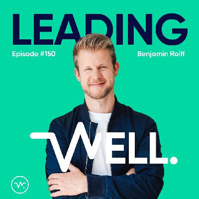 #150 Leading Well: 5 persönliche Learnings aus 4 Jahren Podcast