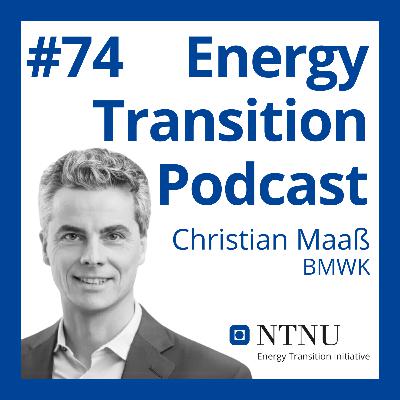 #74 The Future of Norway & Germany's Energy Collaboration (with Christian Maaß, BMWK)