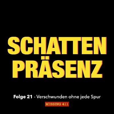 Folge 21: Verschwunden ohne jede Spur – Geheimnis Missing 411