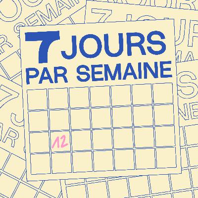 7 Jours Par Semaine #12
