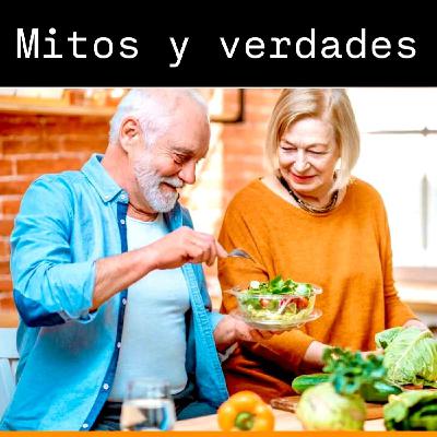 Mitos y Verdades de la Nutrición en las Personas Mayores