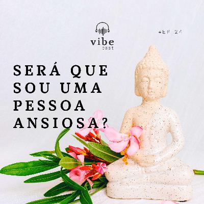 #26 - Será que sou uma pessoa ansiosa? Com Rafaela Reis e Marina Cano