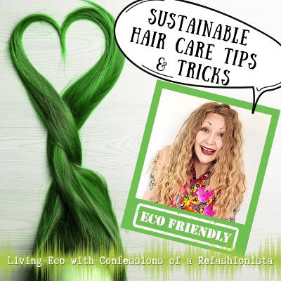 CoaR ep 7: Sustainable Hair Care Tips & Tricks