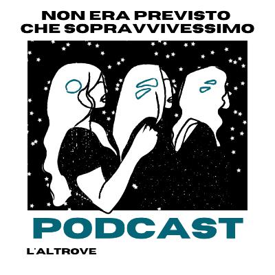 Non era previsto che sopravvivessimo