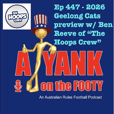 447 - AFL Geelong Cats 2026 Preview w/ Ben Reeve of The Hoops Crew