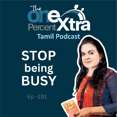 Stop being Busy: Be Productive| Ep-191| Tamil Motivation & Productivity Podcast| Shyamala Gandhimani