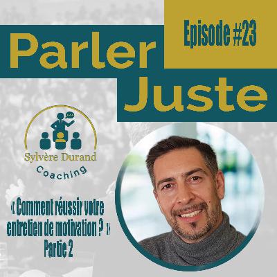 Comment réussir votre entretien de motivation ? Partie 2 : Episode #23