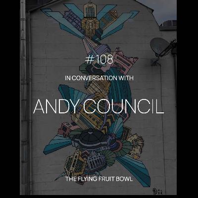 TFFB #108: ANDY COUNCIL