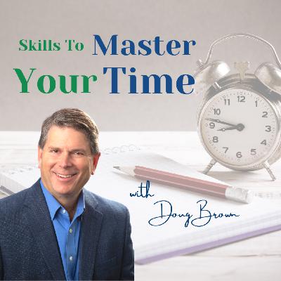 Time Mastery Skills for Entrepreneurs How to Get More Done in Less Time