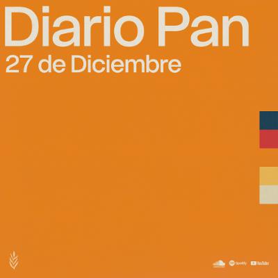 Devocional Diario Pan 27 de Diciembre #DiarioPan