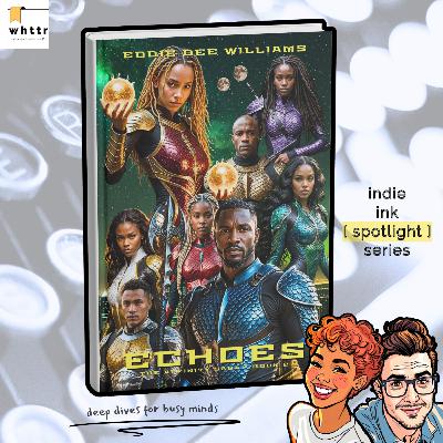 Echoes by Eddie Dee Williams | Superpowers, Resistance & Truth [Superhero Fiction Book Discussion]