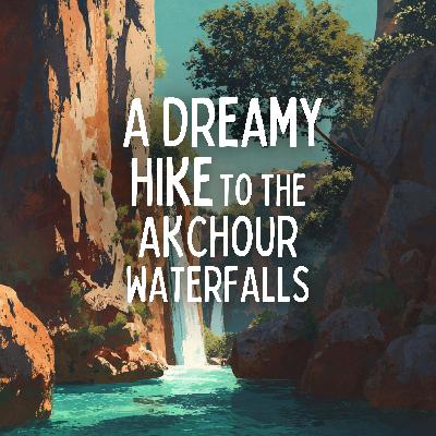A Dreamy Hike to the Akchour Waterfalls (Morocco #1)