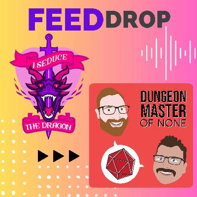 FEED DROP:  “Dungeon Master of None” with Ryan, Cristina and Jess