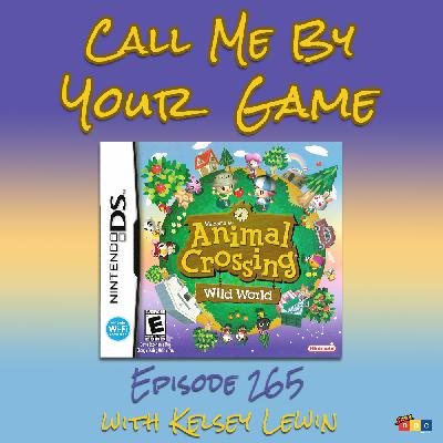 Ep.265 - Animal Crossing: Wild World with Kelsey Lewin
