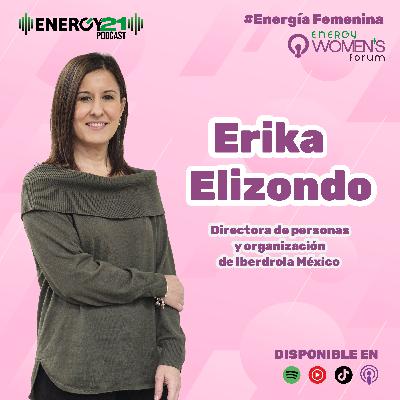 La experiencia de Erika Elizondo en Iberdrola México La experiencia de Erika Elizondo en Iberdrola México