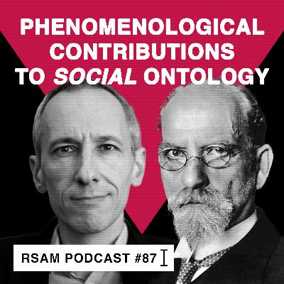 Husserl's Phenomenology and Social Ontology (w/ Dan Zahavi)