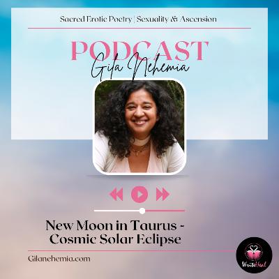 New Moon in Taurus - Cosmic Solar Eclipse New Moon in Taurus - Cosmic Solar Eclipse