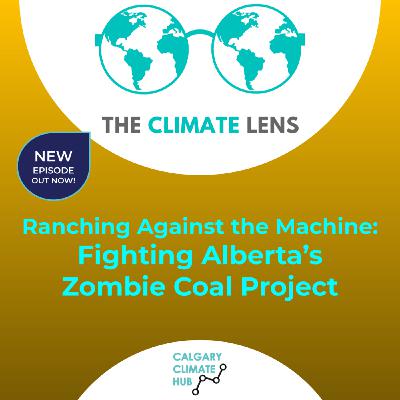Ranching Against the Machine: Fighting Alberta's Zombie Coal Project Ranching Against the Machine: Fighting Alberta's Zombie Coal Project