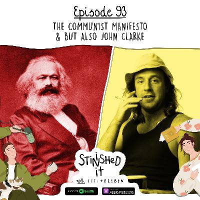 Episode 93 - The Communist Manifesto & But Also John Clarke Episode 93 - The Communist Manifesto & But Also John Clarke