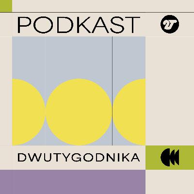 Podkast Dwutygodnika, magazynu o kulturze (43): Wiejskie opowieści