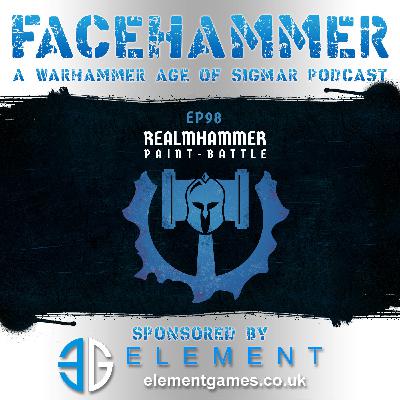 FaceHammer Episode 98: RealmHammer Paint-battle