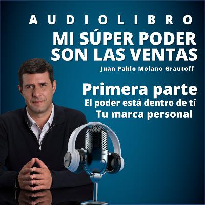 Audiolibro "Mi súper poder son las ventas" - 1.1 Tu marca personal