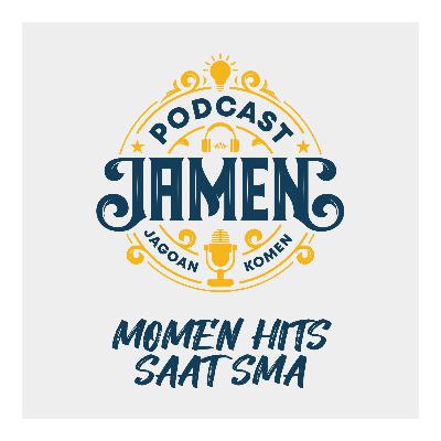 S2.E12 - MOMEN HITS SAAT SMA S2.E12 - MOMEN HITS SAAT SMA