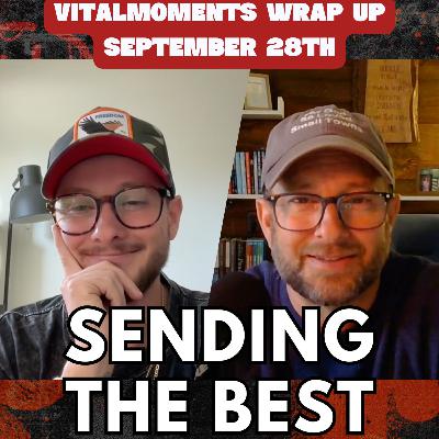 Sending the Best | Vitalmoments Wrap Up | September 28th