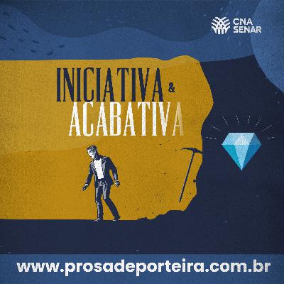 #18 - Iniciativa e Acabativa