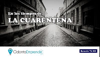 #T2006 – En los tiempos de la cuarentena (Podcast)