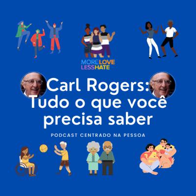 01 - Carl Rogers: Tudo o que você precisa saber