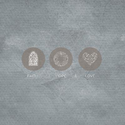 Faith Hope and Love 7 Pastor Jim Wehrer
