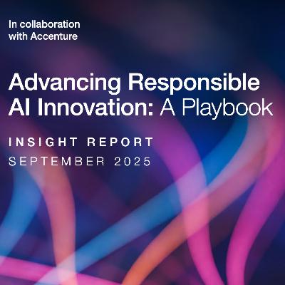 WEF & Accenture | Advancing Responsible AI Innovation: A Playbook