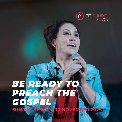 Be Ready to Preach the Gospel - Sunday Morning Service 30 November 2025