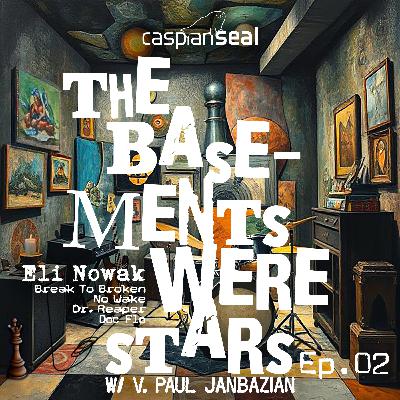 Episode 2: Eli Nowak of Break to Broken, No Wake, Doc Flo & Dr. Reaper