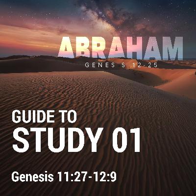01. Abraham - Genesis 11:27-12:9
