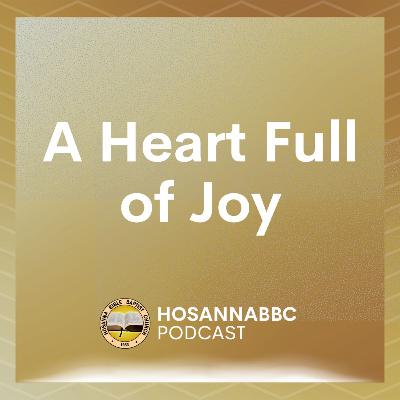 A Heart Full of Joy - Rev. Alejandro G. Cadelina A Heart Full of Joy - Rev. Alejandro G. Cadelina